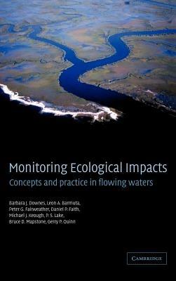 Monitoring Ecological Impacts: Concepts and Practice in Flowing Waters - Barbara J. Downes,Leon A. Barmuta,Peter G. Fairweather - cover
