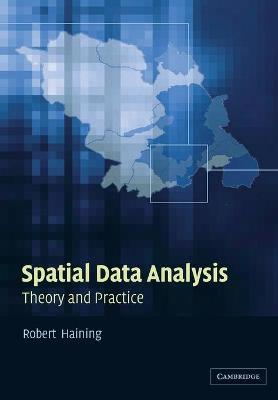 Spatial Data Analysis: Theory and Practice - Robert Haining - cover