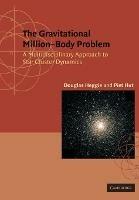 The Gravitational Million-Body Problem: A Multidisciplinary Approach to Star Cluster Dynamics - Douglas Heggie,Piet Hut - cover