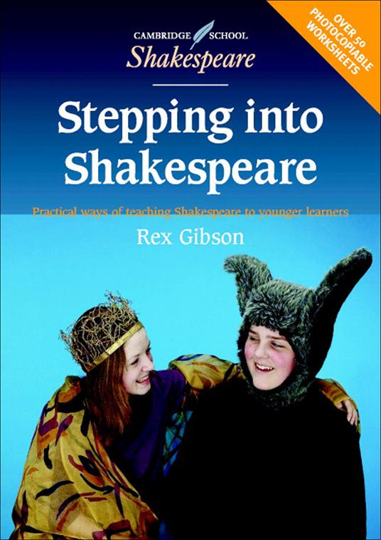 Stepping into Shakespeare: Practical Ways of Teaching Shakespeare to Younger Learners - Rex Gibson - cover