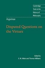 Thomas Aquinas: Disputed Questions on the Virtues