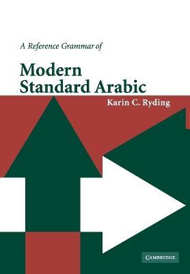 A Reference Grammar of Modern Standard Arabic - Karin C. Ryding - cover