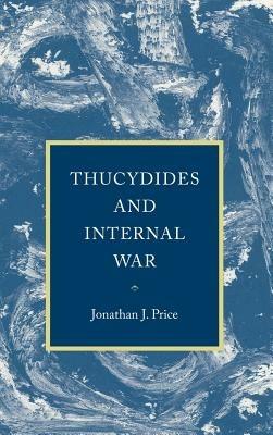 Thucydides and Internal War - Jonathan J. Price - cover