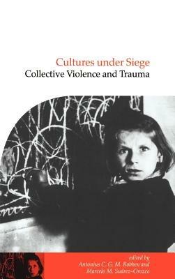 Cultures under Siege: Collective Violence and Trauma - cover