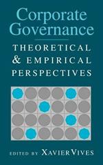Corporate Governance: Theoretical and Empirical Perspectives