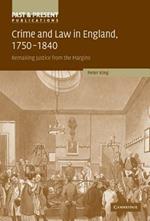 Crime and Law in England, 1750–1840: Remaking Justice from the Margins