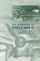 The Economics of World War II: Six Great Powers in International Comparison - cover
