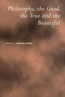 Philosophy, the Good, the True and the Beautiful - cover