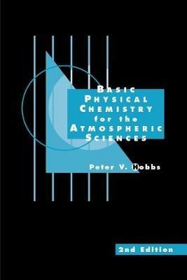 Basic Physical Chemistry for the Atmospheric Sciences - Peter V. Hobbs - cover