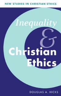 Inequality and Christian Ethics - Douglas A. Hicks - cover
