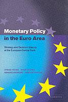 Monetary Policy in the Euro Area: Strategy and Decision-Making at the European Central Bank - Otmar Issing,Vitor Gaspar,Ignazio Angeloni - cover