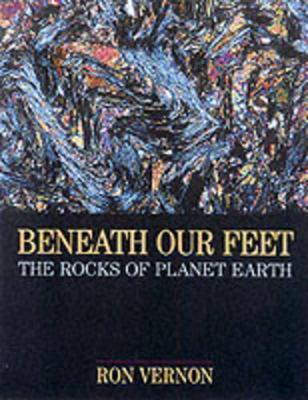 Beneath our Feet: The Rocks of Planet Earth - Ron Vernon - cover