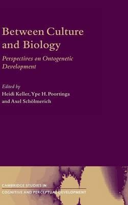 Between Culture and Biology: Perspectives on Ontogenetic Development - cover