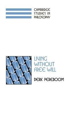 Living without Free Will - Derk Pereboom - cover