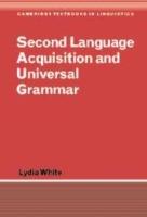 Second Language Acquisition and Universal Grammar - Lydia White - cover