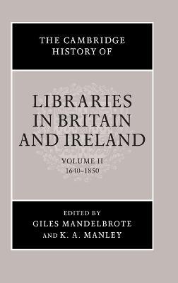 The Cambridge History of Libraries in Britain and Ireland: Volume 2, 1640–1850 - cover