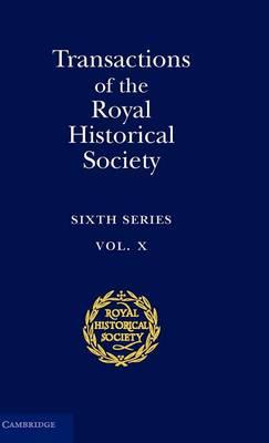 Transactions of the Royal Historical Society: Volume 10: Sixth Series - Royal Historical Society - cover