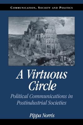 A Virtuous Circle: Political Communications in Postindustrial Societies - Pippa Norris - cover
