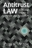 Antitrust Law: Economic Theory and Common Law Evolution - Keith N. Hylton - cover