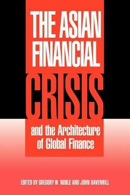The Asian Financial Crisis and the Architecture of Global Finance - cover