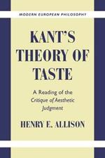 Kant's Theory of Taste: A Reading of the Critique of Aesthetic Judgment
