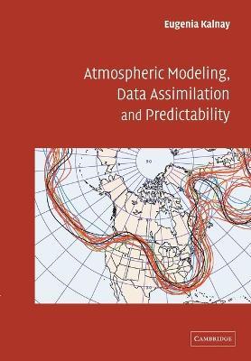 Atmospheric Modeling, Data Assimilation and Predictability - Eugenia Kalnay - cover