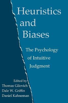 Heuristics and Biases: The Psychology of Intuitive Judgment - cover