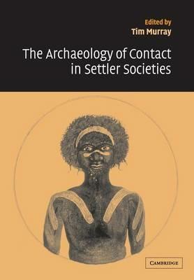 The Archaeology of Contact in Settler Societies - cover