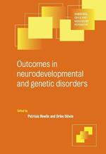 Outcomes in Neurodevelopmental and Genetic Disorders
