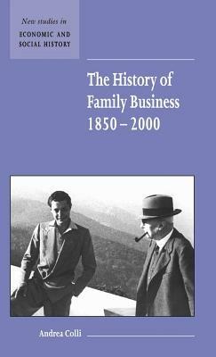 The History of Family Business, 1850-2000 - Andrea Colli - cover
