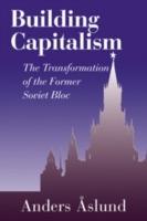 Building Capitalism: The Transformation of the Former Soviet Bloc - Anders Aslund - cover