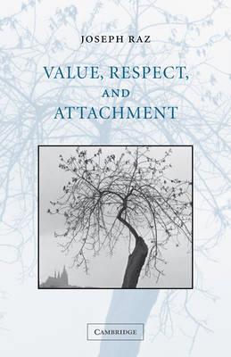 Value, Respect, and Attachment - Joseph Raz - cover