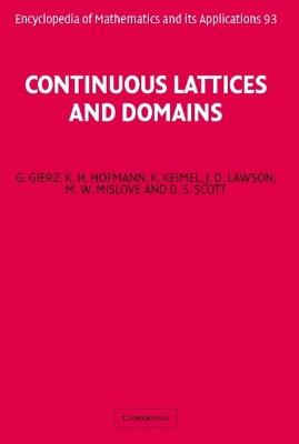 Continuous Lattices and Domains - G. Gierz,K. H. Hofmann,K. Keimel - cover