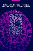 Literary Impressionism and Modernist Aesthetics - Jesse Matz - cover