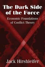 The Dark Side of the Force: Economic Foundations of Conflict Theory