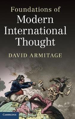Foundations of Modern International Thought - David Armitage - cover