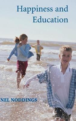 Happiness and Education - Nel Noddings - cover