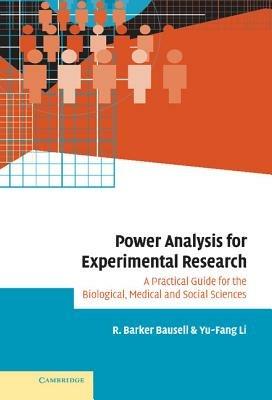 Power Analysis for Experimental Research: A Practical Guide for the Biological, Medical and Social Sciences - R. Barker Bausell,Yu-Fang Li - cover