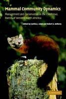 Mammal Community Dynamics: Management and Conservation in the Coniferous Forests of Western North America - cover