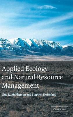Applied Ecology and Natural Resource Management - Guy R. McPherson,Stephen DeStefano - cover