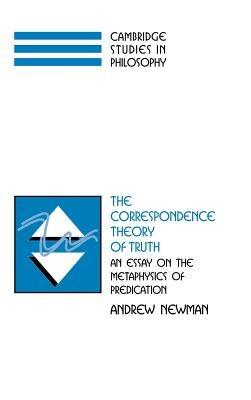 The Correspondence Theory of Truth: An Essay on the Metaphysics of Predication - Andrew Newman - cover