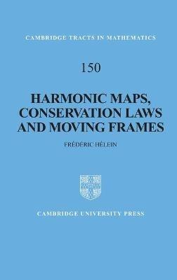 Harmonic Maps, Conservation Laws and Moving Frames - Frédéric Hélein - cover