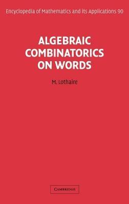 Algebraic Combinatorics on Words - M. Lothaire - cover