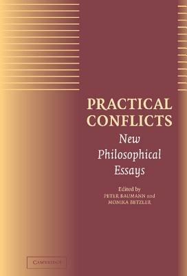 Practical Conflicts: New Philosophical Essays - cover