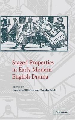 Staged Properties in Early Modern English Drama - cover