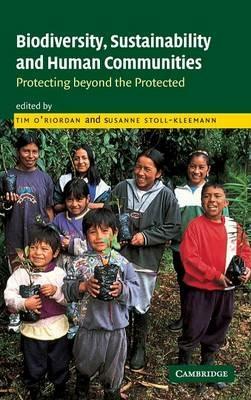 Biodiversity, Sustainability and Human Communities: Protecting beyond the Protected - cover