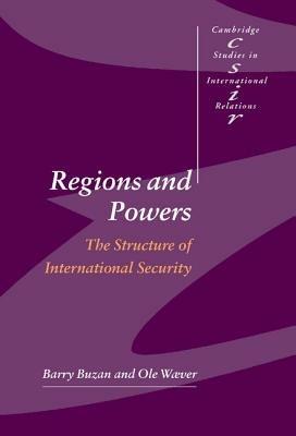 Regions and Powers: The Structure of International Security - Barry Buzan,Ole Wæver - cover