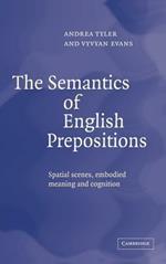 The Semantics of English Prepositions: Spatial Scenes, Embodied Meaning, and Cognition