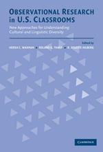 Observational Research in U.S. Classrooms: New Approaches for Understanding Cultural and Linguistic Diversity