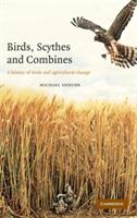 Birds, Scythes and Combines: A History of Birds and Agricultural Change - Michael Shrubb - cover